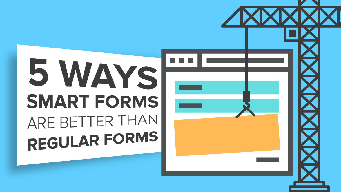 Featured image for the blog post titled, "5 Ways Smart Forms are Better than Regular Forms".